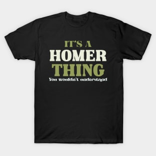 It's a Homer Thing You Wouldn't Understand T-Shirt